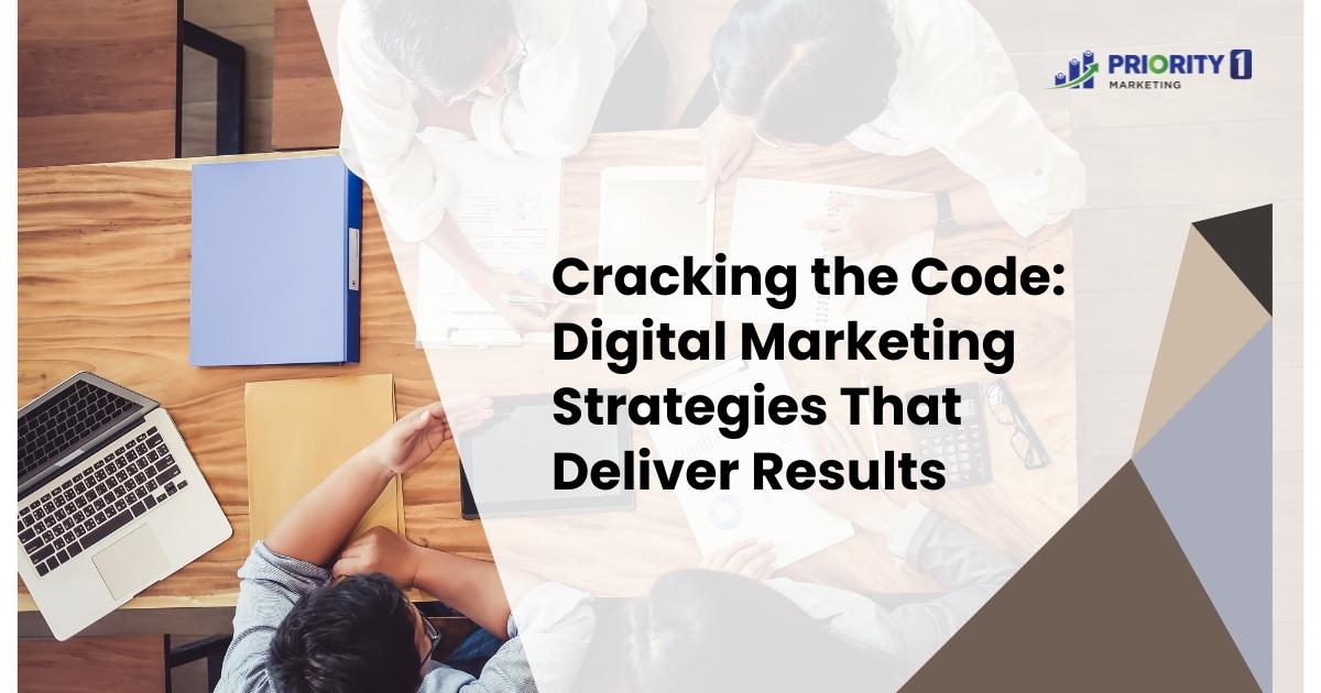 Digital Marketing Strategies That Deliver Results